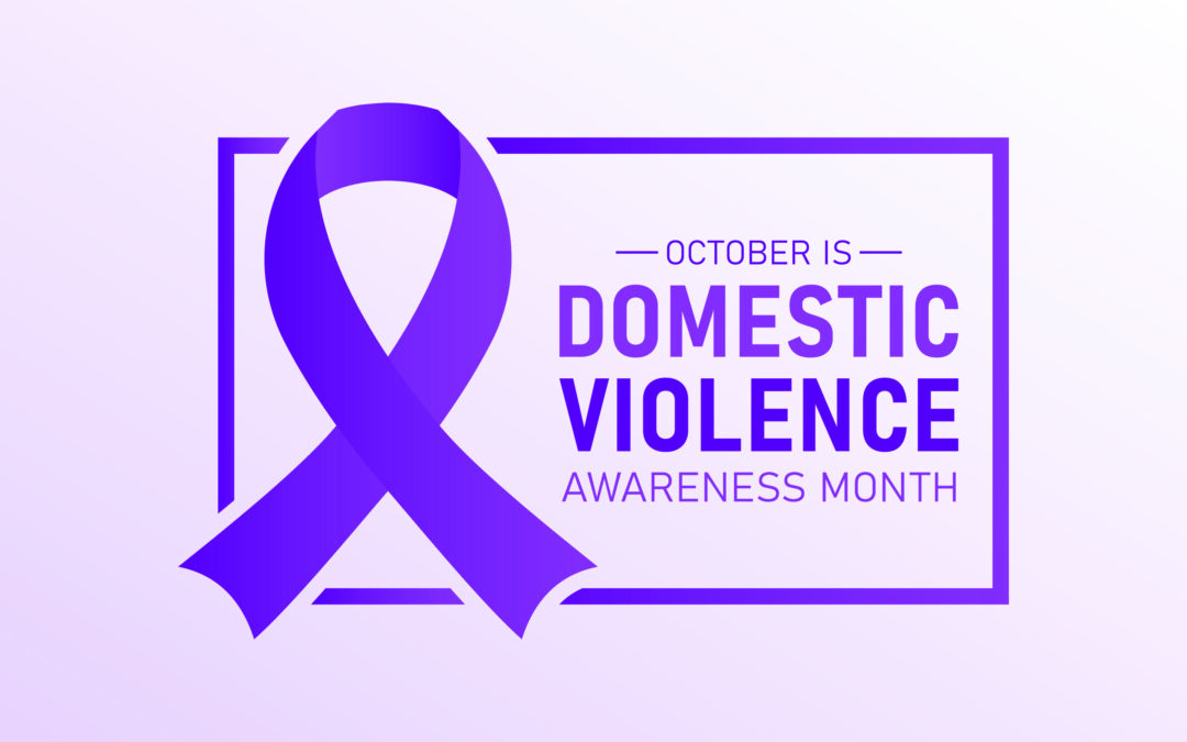 October is National Domestic/Intimate Partner Violence Awareness Month